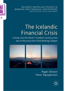 海外直订The Icelandic Financial Crisis: A Study Into the World′s Smallest Currency Area  冰岛金融危机:研究世界上最