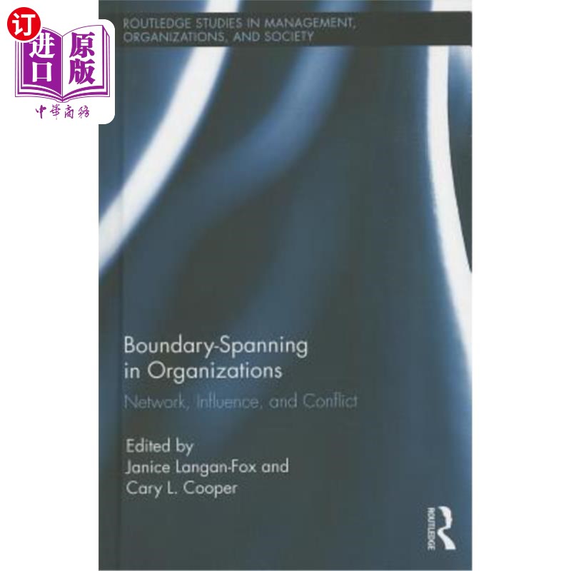 海外直订Boundary-Spanning in Organizations: Network, Influence and Conflict 组织中的边界跨越：、影响和冲突