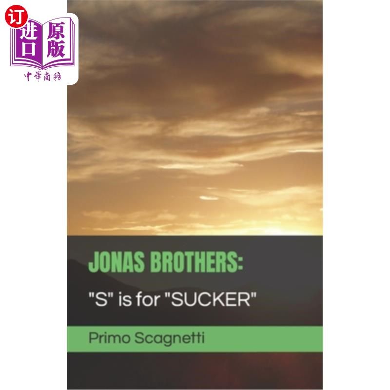 海外直订Jonas Brothers: "S" is for SUCKER 乔纳斯兄弟:“S”代表SUCKER