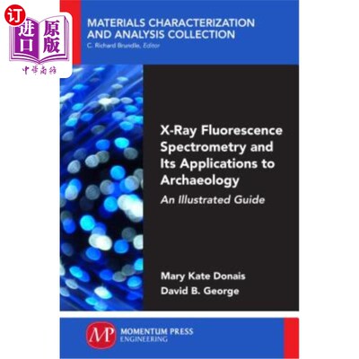 海外直订X-Ray Fluorescence Spectrometry and Its Applications to Archaeology: An Illustra x射线荧光光谱法及其在考古
