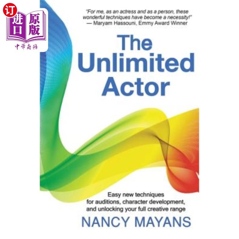 海外直订The Unlimited Actor: Easy, new techniques for auditions, character development,  无限制的演员：简单，新的试