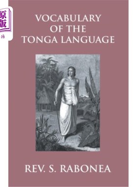 海外直订Vocabulary Of The Tonga Language Arranged In Alphabetical Order: To Which Is Ann 按字母顺序排列的汤加语词汇