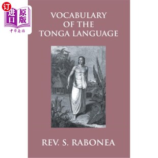 海外直订Vocabulary Of The Tonga Language Arranged In Alphabetical Order: To Which Is Ann 按字母顺序排列的汤加语词汇