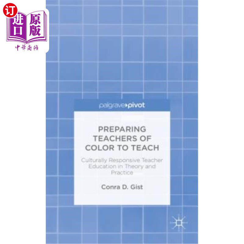 海外直订Preparing Teachers of Color to Teach: Culturally Responsive Teacher Education in 培养色彩教师：理论与实践中
