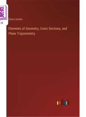 海外直订Elements of Geometry, Conic Sections, and Plane Trigonometry 几何元素，圆锥截面，平面三角