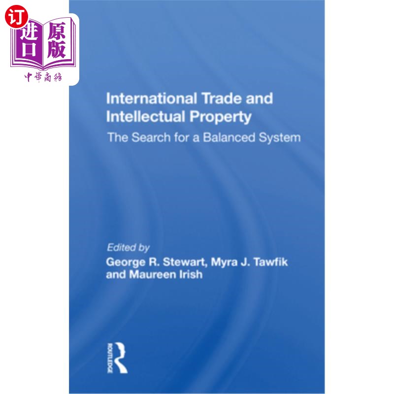 海外直订International Trade and Intellectual Property: The Search for a Balanced System 国际贸易与知识产权:寻求平衡