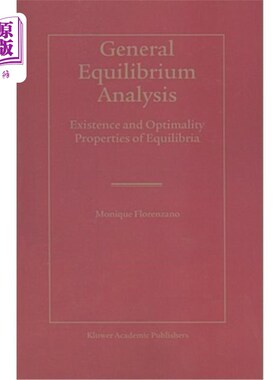 海外直订General Equilibrium Analysis: Existence and Optimality Properties of Equilibria 一般均衡分析：均衡的存在性和最优