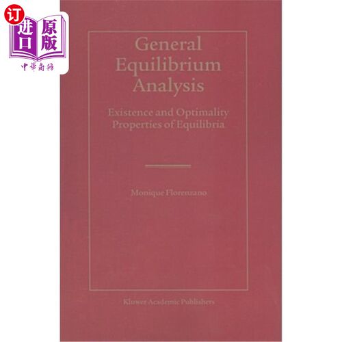 海外直订General Equilibrium Analysis: Existence and Optimality Properties of Equilibria 一般均衡分析：均衡的存在性和最优