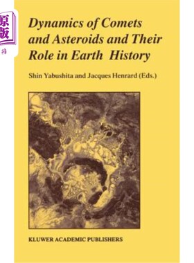 海外直订Dynamics of Comets and Asteroids and Their Role in Earth History: Proceedings of 彗星和小行星的动力学及其在