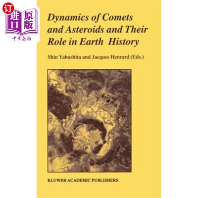 海外直订Dynamics of Comets and Asteroids and Their Role in Earth History: Proceedings of 彗星和小行星的动力学及其在