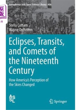 海外直订Eclipses, Transits, and Comets of the Nineteenth Century: How America's Percepti 19世纪的日食、凌日和彗星：