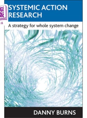海外直订Systemic Action Research: A Strategy for Whole System Change 系统行动研究:整个系统变革的策略