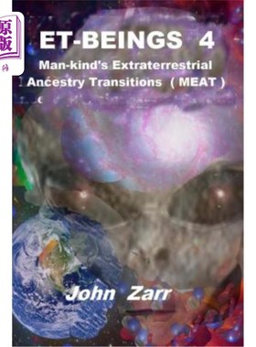 海外直订ET- BEINGS 4 Man-kind's Extraterrestrial Ancestry Transitions: Man-kind's Extrat 人类的地外祖先转换:人类的
