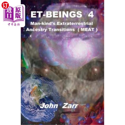 海外直订ET- BEINGS 4 Man-kind's Extraterrestrial Ancestry Transitions: Man-kind's Extrat 人类的地外祖先转换:人类的