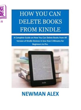 海外直订How You Can Delete Books From Kindle: A Complete Guide on How You Can Delete Boo 如何从Kindle删