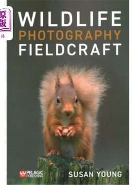 海外直订Wildlife Photography Fieldcraft 野外摄影