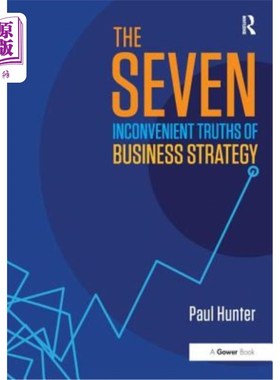 海外直订The Seven Inconvenient Truths of Business Strategy 商业战略的七个难以忽视的事实