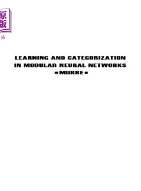 海外直订Learning and Categorization in Modular Neural Ne... 模块化神经的学习与分类