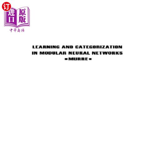 海外直订Learning and Categorization in Modular Neural Ne... 模块化神经的学习与分类