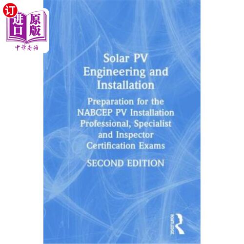 海外直订Solar Pv Engineering and Installation: Preparation for the Nabcep Pv Installatio 太阳能光伏工程和安装：准备