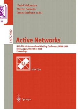 海外直订Active Networks: Ifip Tc6 5th International Workshop, Iwan 2003, Kyoto, Japan, D 主动：Ifip