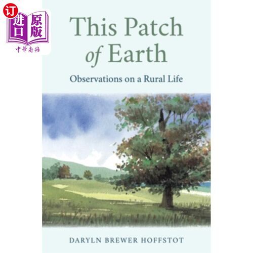 海外直订This Patch of Earth: Observations on a Rural Life 这片土地：对农村生活的观察