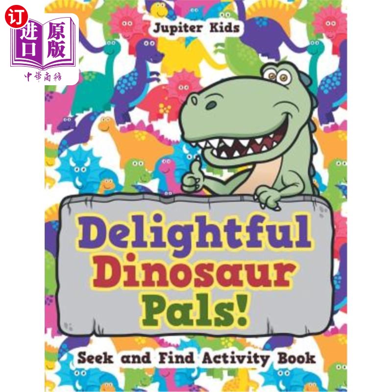 海外直订Delightful Dinosaur Pals! Seek and Find Activity Book 可爱的恐龙伙伴！找活动书