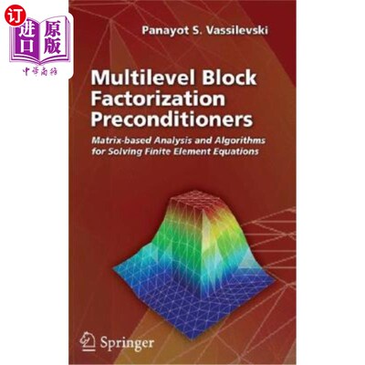 海外直订Multilevel Block Factorization Preconditioners: Matrix-Based Analysis and Algori 多级块因式分解预处理：基于