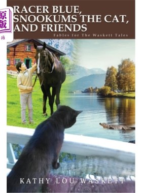 海外直订Racer Blue, Snookums the Cat, and Friends: Fables from the Waskett Tales 《蓝色赛车手》、《史努库姆斯猫》和