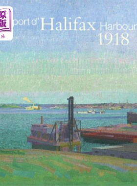 海外直订Halifax Harbour 1918 / Le port d'Halifax 1918 1918年哈利法克斯港/ 1918年哈利法克斯港