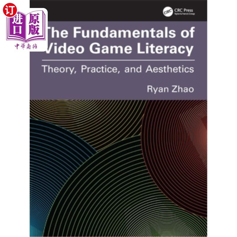 海外直订The Fundamentals of Video Game Literacy: Theory, Practice, and Aesthetics 电子游戏素养的基础:理论、实践和