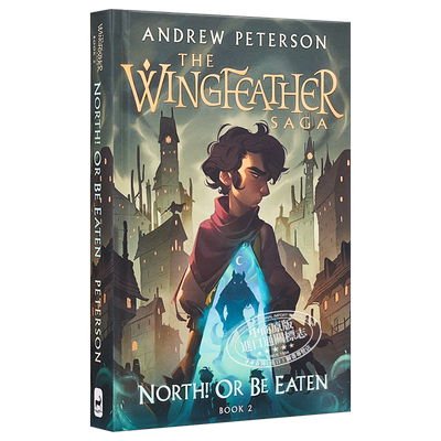 羽翼传奇2 英文原版 The Wingfeather Saga 02 North! Or Be Eaten Andrew Peterson 青少年奇幻小说【中商原版】