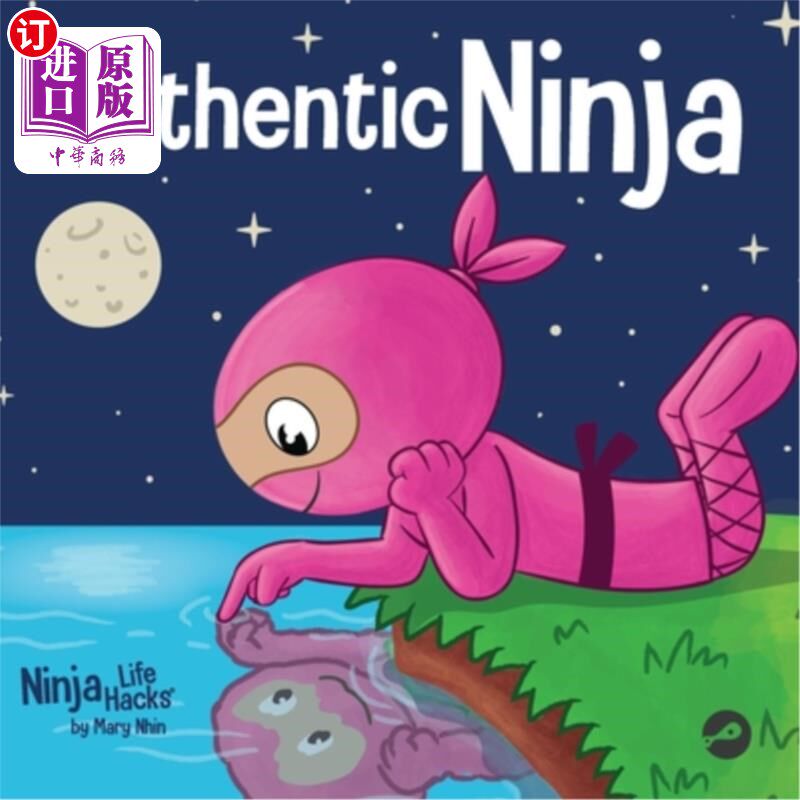 海外直订Authentic Ninja: A Children's Book About the Importance of Authenticity 《真实的忍者：一本关于真实重要性的