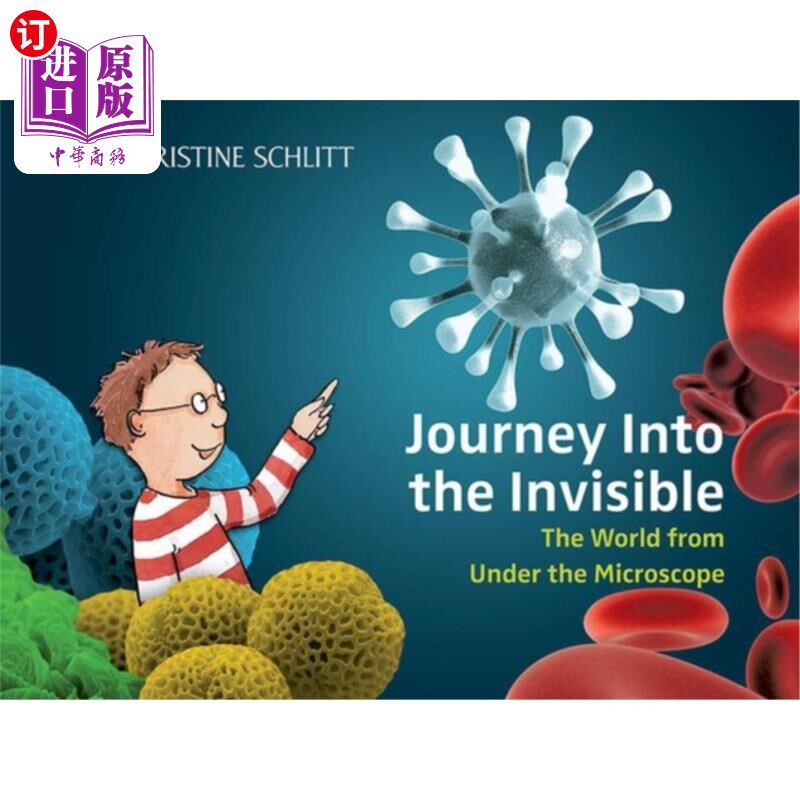 海外直订Journey Into the Invisible: The World from Under the Microscope 《看不见的世界：显微镜下的世界