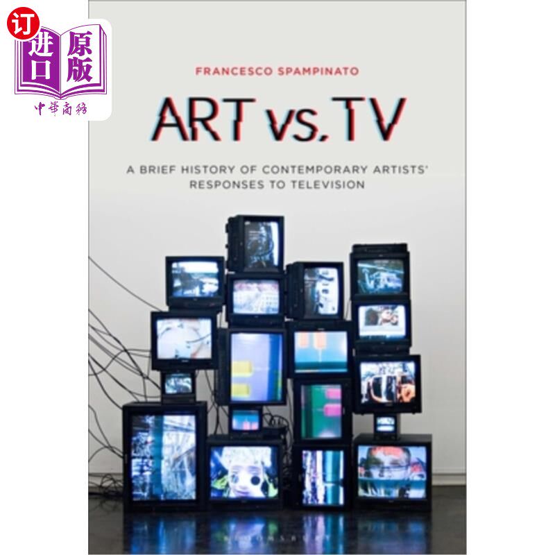 海外直订Art vs. TV: A Brief History of Contemporary Artists' Responses to Television 艺术vs.电视:当代艺术家对电视反
