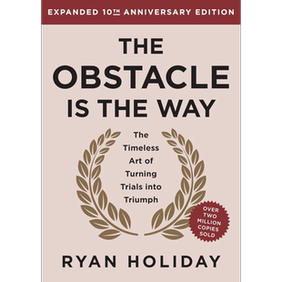 障碍即道路 10周年版 将逆境转化为优势的古老艺术 英文原版 The Obstacle is the Way Ryan Holiday【中商原版】