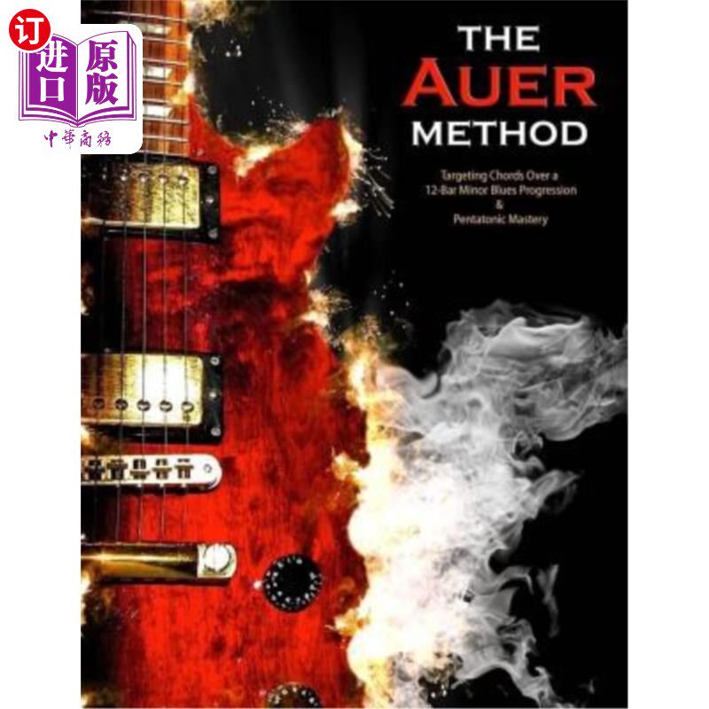 海外直订The Auer Method: a Modern method for Targeting Chords and Pentatonic Mastery 奥尔法:一种现代的和弦和五声掌