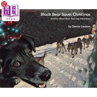 Christmas Another Adventure Bear 黑熊拯救圣诞节：又一次黑熊雪橇狗冒险 Dog Saves Sled 海外直订Black Black