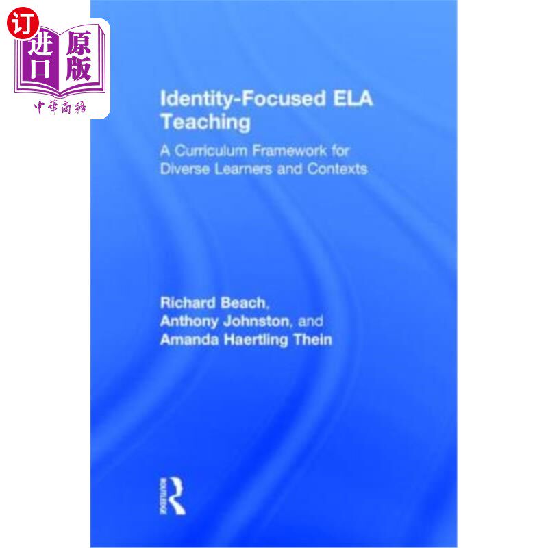 海外直订Identity-Focused ELA Teaching: A Curriculum Framework for Diverse Learners and C 以身份为中心的ELA教学：面