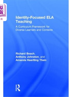 海外直订Identity-Focused ELA Teaching: A Curriculum Framework for Diverse Learners and C 以身份为中心的ELA教学：面