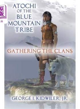 海外直订Atochi of the Blue Mountain Tribe: Gathering the Clans 蓝山部落的Atochi：采集部落