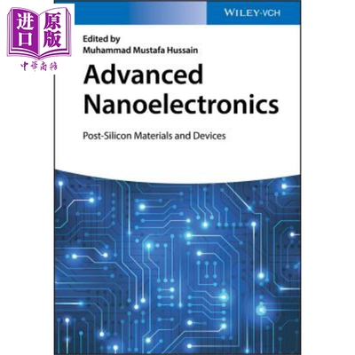 现货 先进的纳米电子学 后硅材料与器件 Advanced Nanoelectronics Muhammad Mustafa Hussain 英文原版【中商原版】wiley