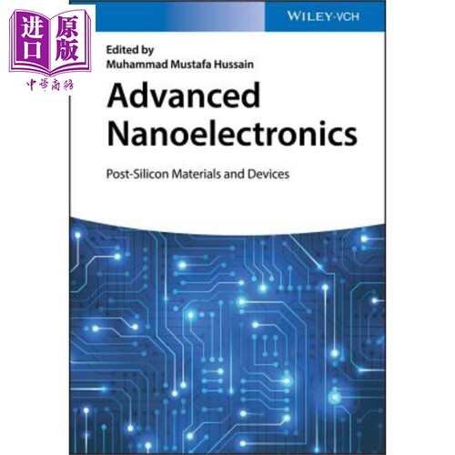 现货 先进的纳米电子学 后硅材料与器件 Advanced Nanoelectronics Muhammad Mustafa Hussain 英文原版【中商原版】wiley