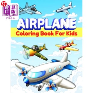 海外直订Airplanes Coloring Book For Kids: Fun Airplane Coloring Pages for Kids, Boys and 儿童飞机涂色书:有趣的飞机