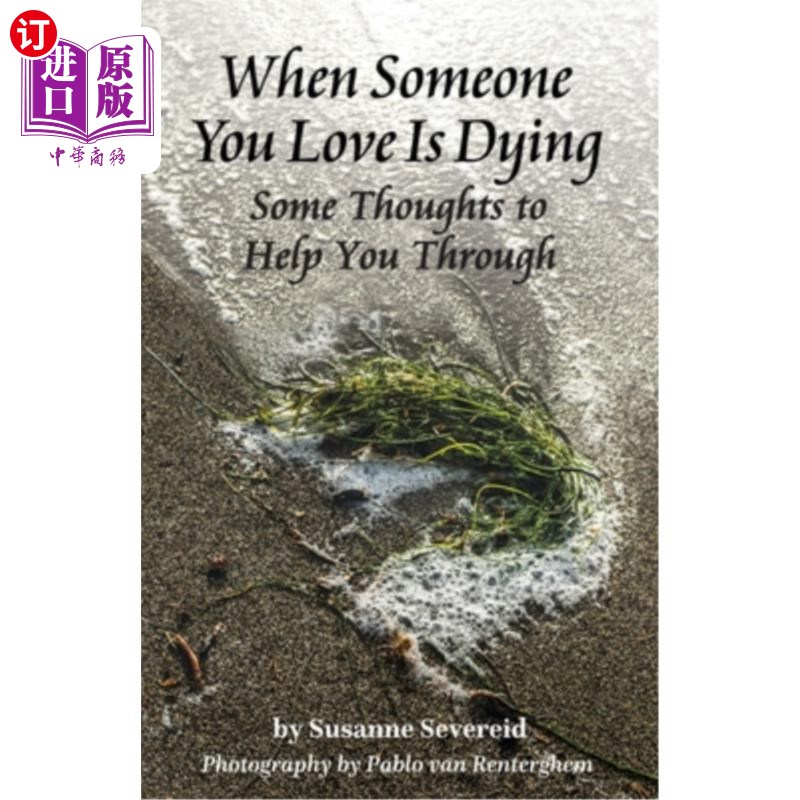 海外直订When Someone You Love is Dying: Some Thoughts to Help You Through 当你爱的人即将死去:一些想法可以帮助你度过