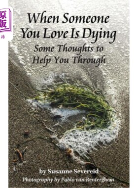 海外直订When Someone You Love is Dying: Some Thoughts to Help You Through 当你爱的人即将死去:一些想法可以帮助你度过