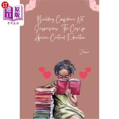 海外直订Building Confidence, Not Suspensions: The Case for African-Centered Education 建立信心，而不是停课：以非洲