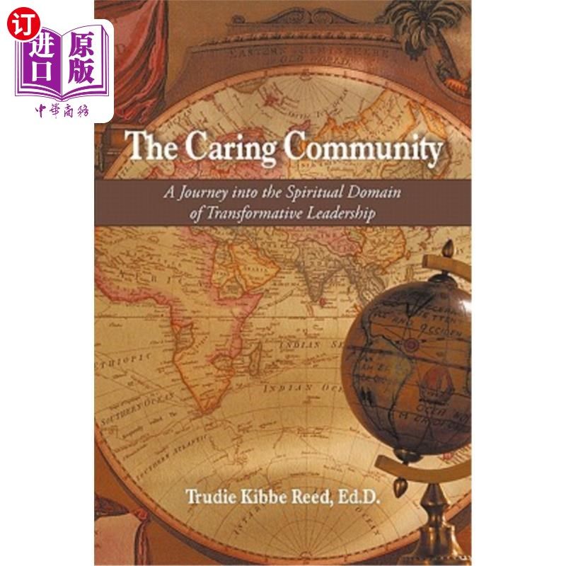 海外直订The Caring Community: A Journey Into the Spiritual Domain of Transformative Lead 《关怀社区:变革式领导的精