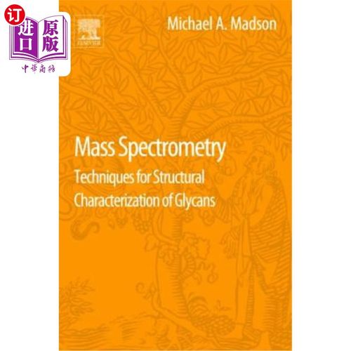 海外直订Mass Spectrometry: Techniques for Structural Characterization of Glycans 质谱：聚糖结构表征技术