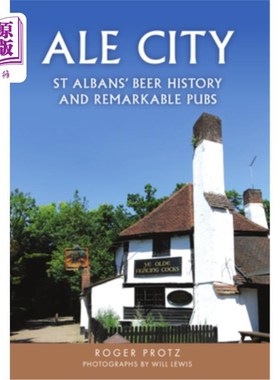 海外直订Ale City: St Albans' Beer History and Remarkable Pubs 啤酒之城：圣奥尔本斯的啤酒历史和著名酒吧